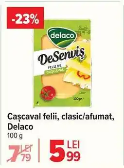 Carrefour Cașcaval felii clasic/afumat Delaco Ofertă