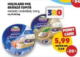 Penny HOCHLAND MIX BRÂNZĂ TOPITĂ Ofertă