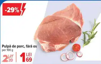 Carrefour Pulpă de porc fără os Ofertă