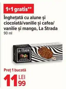 Carrefour Înghețată cu alune și ciocolată/vanilie și cafea/vanilie și mango, La Strada Ofertă