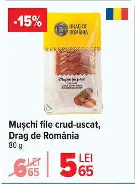 Carrefour Mușchi file crud uscat Drag de România Ofertă