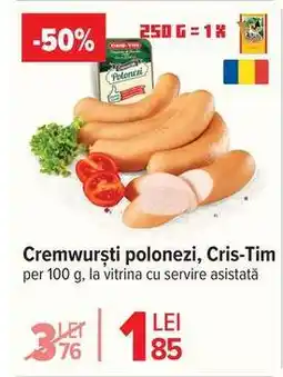 Carrefour Cremwurști polonezi, Cris-Tim Ofertă