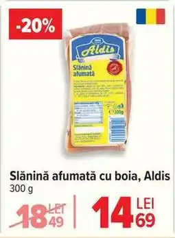 Carrefour Slănină afumată cu boia, Aldis Ofertă