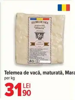 Carrefour Telemea de vacă, maturată, Mara Ofertă