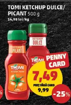 Penny TOMI Ketchup dulce / picant Ofertă