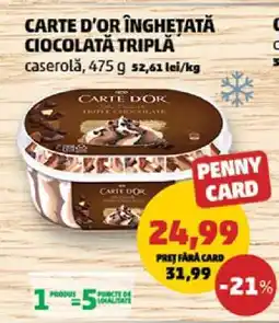 Penny CARTE D'OR ÎNGHEȚATĂ CIOCOLATĂ TRIPLĂ Ofertă