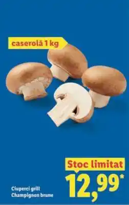 Lidl Ciuperci grill Champignon brune Ofertă