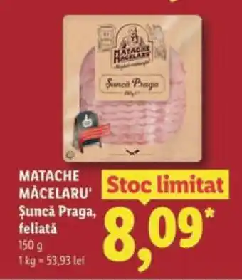 Lidl MATACHE MĂCELARU’ Șuncă Praga feliată Ofertă