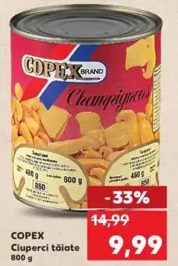 Kaufland COPEX Ciuperci tăiate 800 g Ofertă