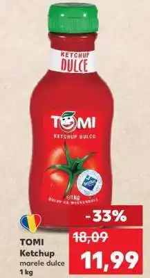 Kaufland TOMI Ketchup marele dulce Ofertă