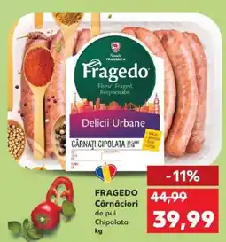 Kaufland FRAGEDO Cârnațiori de pui Chipolata kg Ofertă