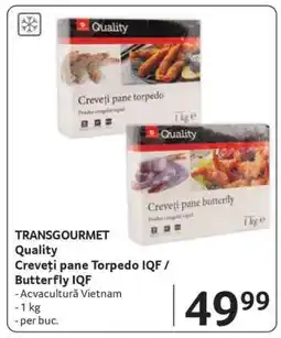 Selgros TRANSGOURMET Quality Creveți pane Torpedo IQF / Butterfly IQF Ofertă