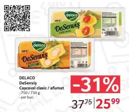 Selgros DELACO DeSenviș Cașcaval clasic / afumat Ofertă