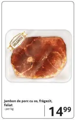 Selgros Jambon de porc cu os, frăgezit, feliat Ofertă