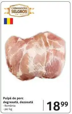 Selgros Pulpă de porc degresată, dezosată Ofertă