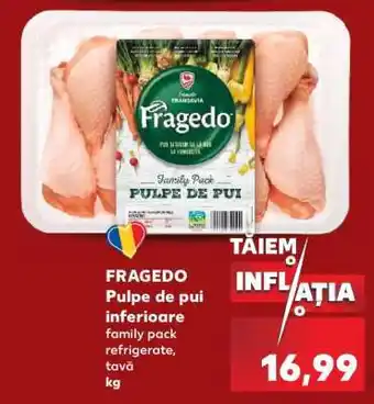 Kaufland FRAGEDO Pulpe de pui inferioare Ofertă