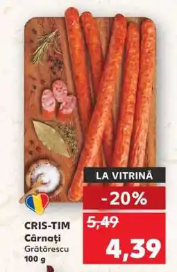 Kaufland CRIS-TIM Cârnați Grătărescu Ofertă