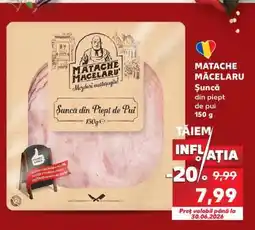 Kaufland MATACHE MĂCELARU Şuncă din piept de pui 150 g Ofertă