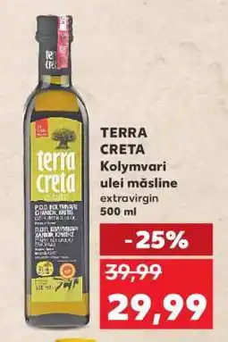 Kaufland TERRA CRETA Kolymvari ulei măsline extravirgin 500 ml Ofertă