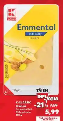 Kaufland K-CLASSIC Brânză Emmental felii Ofertă