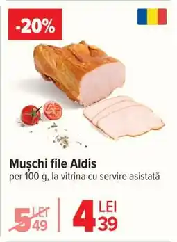 Carrefour Mușchi file Aldis Ofertă