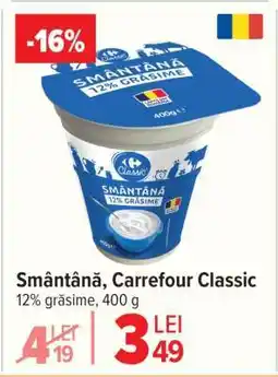 Carrefour Smântână Carrefour Classic Ofertă