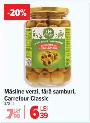 Carrefour Măsline verzi fără sâmburi Carrefour Classic Ofertă