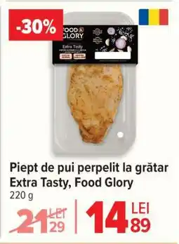 Carrefour Piept de pui perpelit la grătar Extra Tasty, Food Glory Ofertă