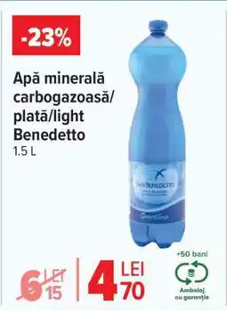 Carrefour Apă minerală carbogazoasă/plată/light Benedetto 1.5 L Ofertă