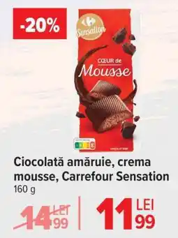 Carrefour Ciocolată amăruie, crema mousse, Carrefour Sensation Ofertă