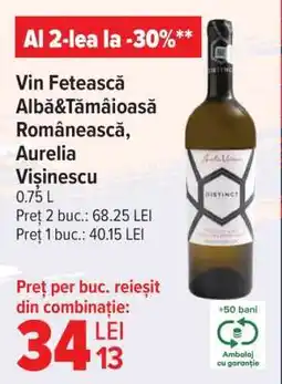 Carrefour Vin Fetească Albă & Tămâioasă Românească, Aurelia Vișinescu Ofertă