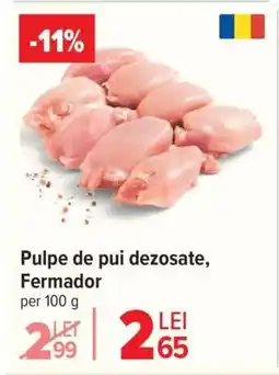 Carrefour Pulpe de pui, dezosate, Fermador Ofertă