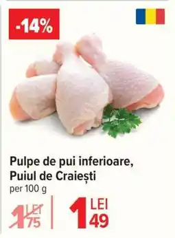 Carrefour Pulpe de pui inferioare, Puiul de Craiești Ofertă