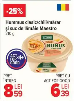 Carrefour Hummus clasic/chili/mărar și suc de lămâie Maestro Ofertă