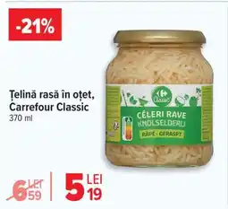 Carrefour Țelină rasă în oțet Carrefour Classic Ofertă