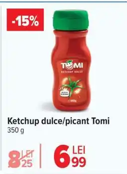 Carrefour Ketchup dulce/picant Tomi Ofertă