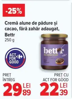 Carrefour Cremă alune de pădure și cacao, fără zahăr adăugat, Bettr Ofertă