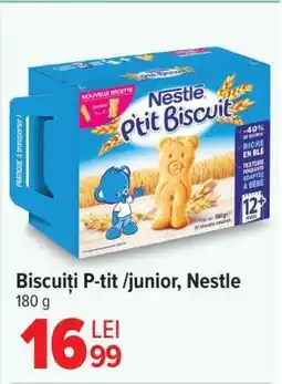Carrefour Biscuiți P-tit /junior, Nestle Ofertă