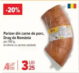 Carrefour Parizer din carne de porc, Drag de România Ofertă