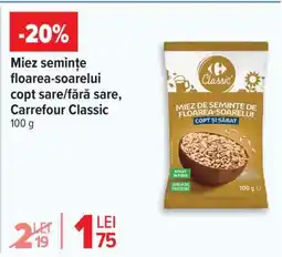 Carrefour Miez semințe floarea-soarelui copt sare/fără sare, Carrefour Classic Ofertă