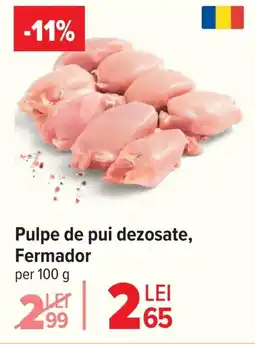 Carrefour Pulpe de pui dezosate, Fermador Ofertă
