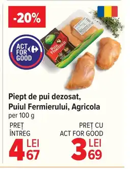 Carrefour Piept de pui dezosat, Puiul Fermierului, Agricola Ofertă