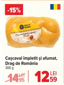 Carrefour Cascaval împletit si afumat Drag de România Ofertă