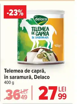 Carrefour Telemea de capră, în saramură, Delaco Ofertă