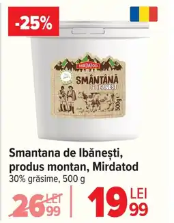 Carrefour Smantana de Ibăneşti, produs montan, Mirdatod Ofertă