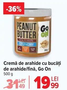 Carrefour Cremă de arahide cu bucăți de arahide/fină, Go On Ofertă