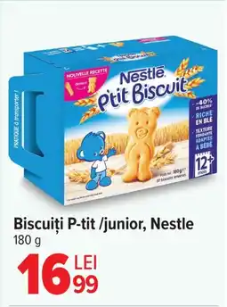 Carrefour Biscuiți P-tit /junior, Nestle Ofertă