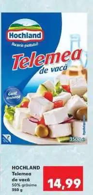 Kaufland HOCHLAND Telemea de vacă Ofertă
