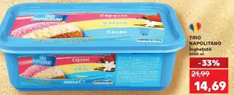 Kaufland TRIO NAPOLITANO Înghețată Ofertă