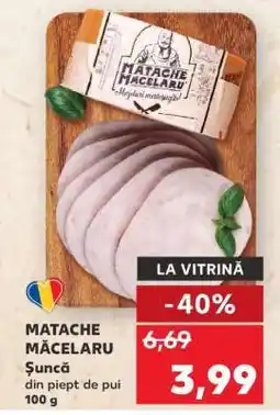 Kaufland MATACHE MĂCELARU Ofertă